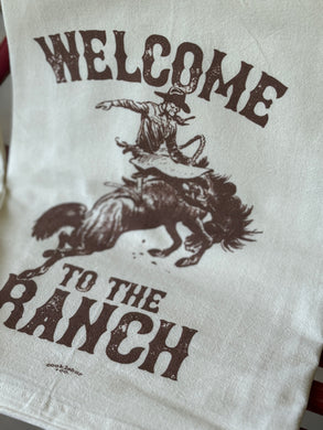 Welcome To The Ranch Tea Towel