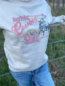 Cowboy Shit Sweatshirt